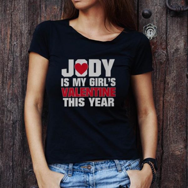 Premium Jody is my girl's Valentine this year shirt