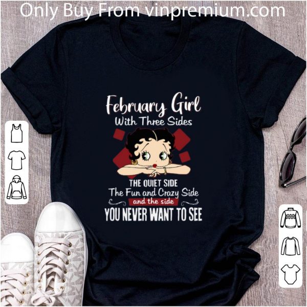 Original Fedruary Girl With Three Sides The Quiet Side The Fun And Crazy Side shirt