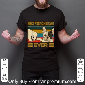 Official Best French Bulldog Dad Ever Vintage Dog Lovers shirt 2