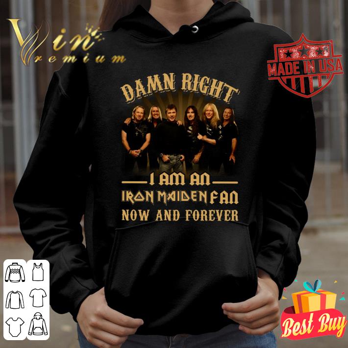 Official Damn Right I Am An Iron Maiden Band Member Fan Now And Forever shirt 77bc1dca damn right i am an iron maiden band member fan now and forever shirt 4 - Official Damn Right I Am An Iron Maiden Band Member Fan Now And Forever shirt