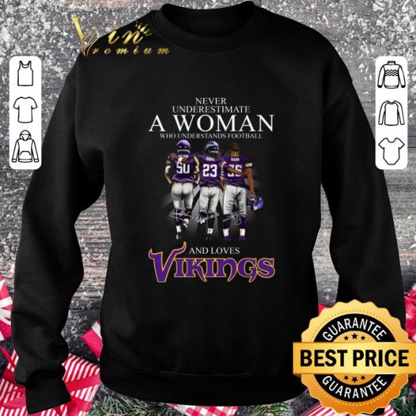 Original Never Underestimate A Woman Who Understands Football And Loves Vikings Signed shirt