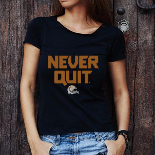 Awesome Tennessee Never Quit shirt
