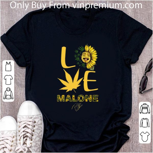 Top Love Sunflower And Weed Cannabis Malone Signature shirt