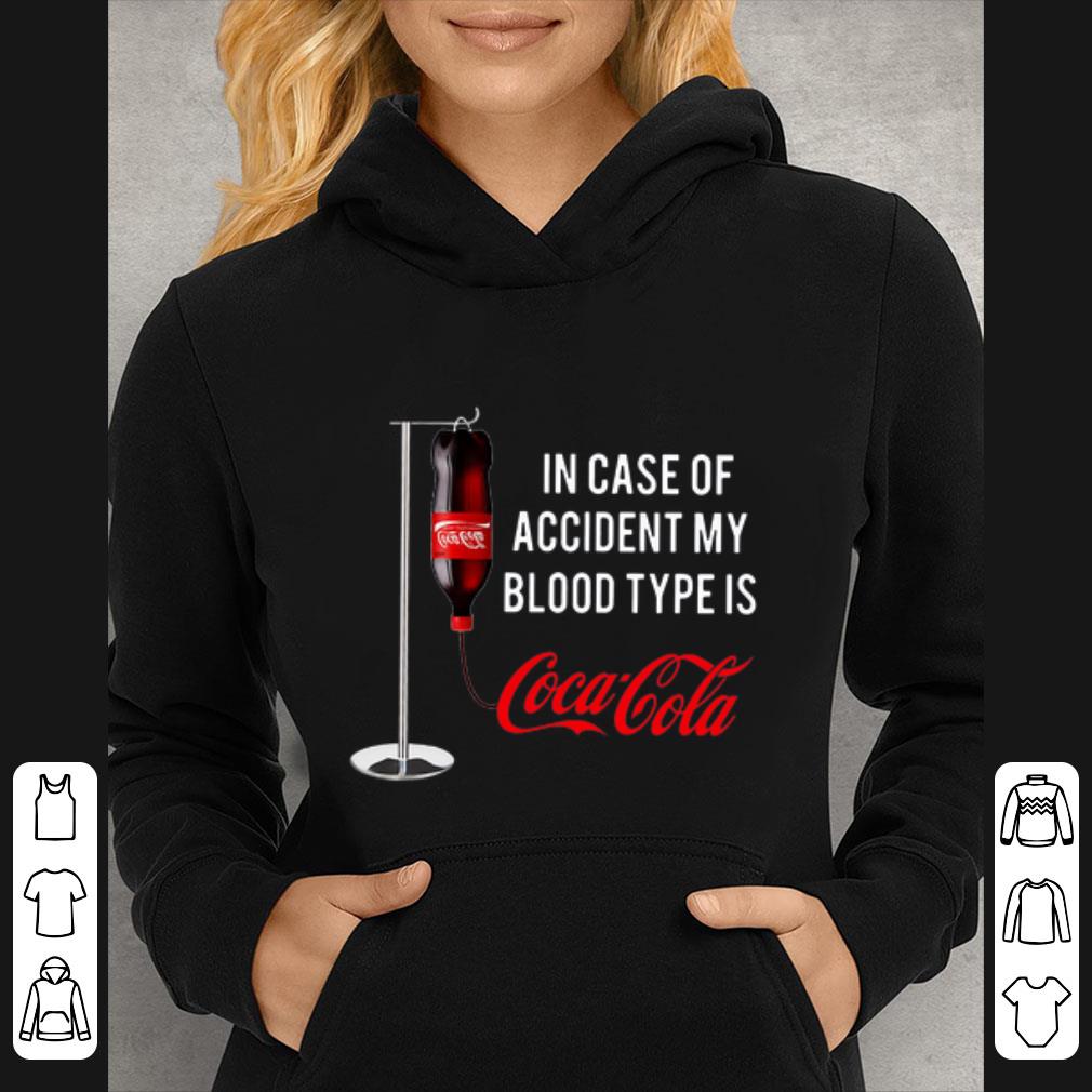 850a0144 hot in case of accident my blood type is coca cola shirt 4 - Hot In Case Of Accident My Blood Type Is Coca Cola shirt