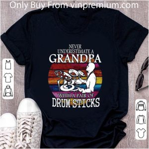 Hot Never Underestimate A Grandpa With A Pair Of Drum Sticks Vintage shirt 1