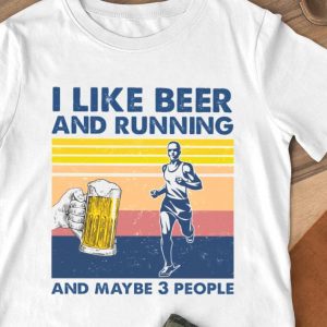 Best Vintage I Like Beer And Running And Maybe 3 People shirt