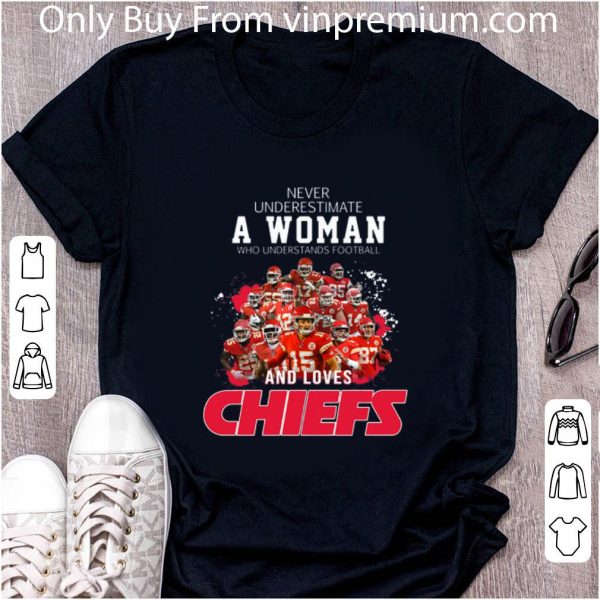 Premium Never underestimate a woman who understands football and loves Chiefs shirt