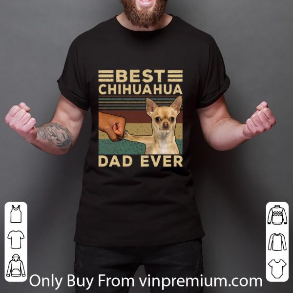 Official Best Chihuahua Dad Ever Dog Lovers Vintage Father's Day shirt