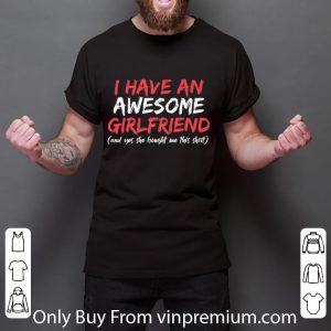Top I Have An Awesome Girlfriend Valentines Day shirt 2