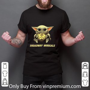 Nice Baby Yoda Hug Broadway Musicals shirt 2
