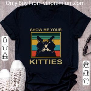 Official Show Me Your Kitties Vintage shirt 1