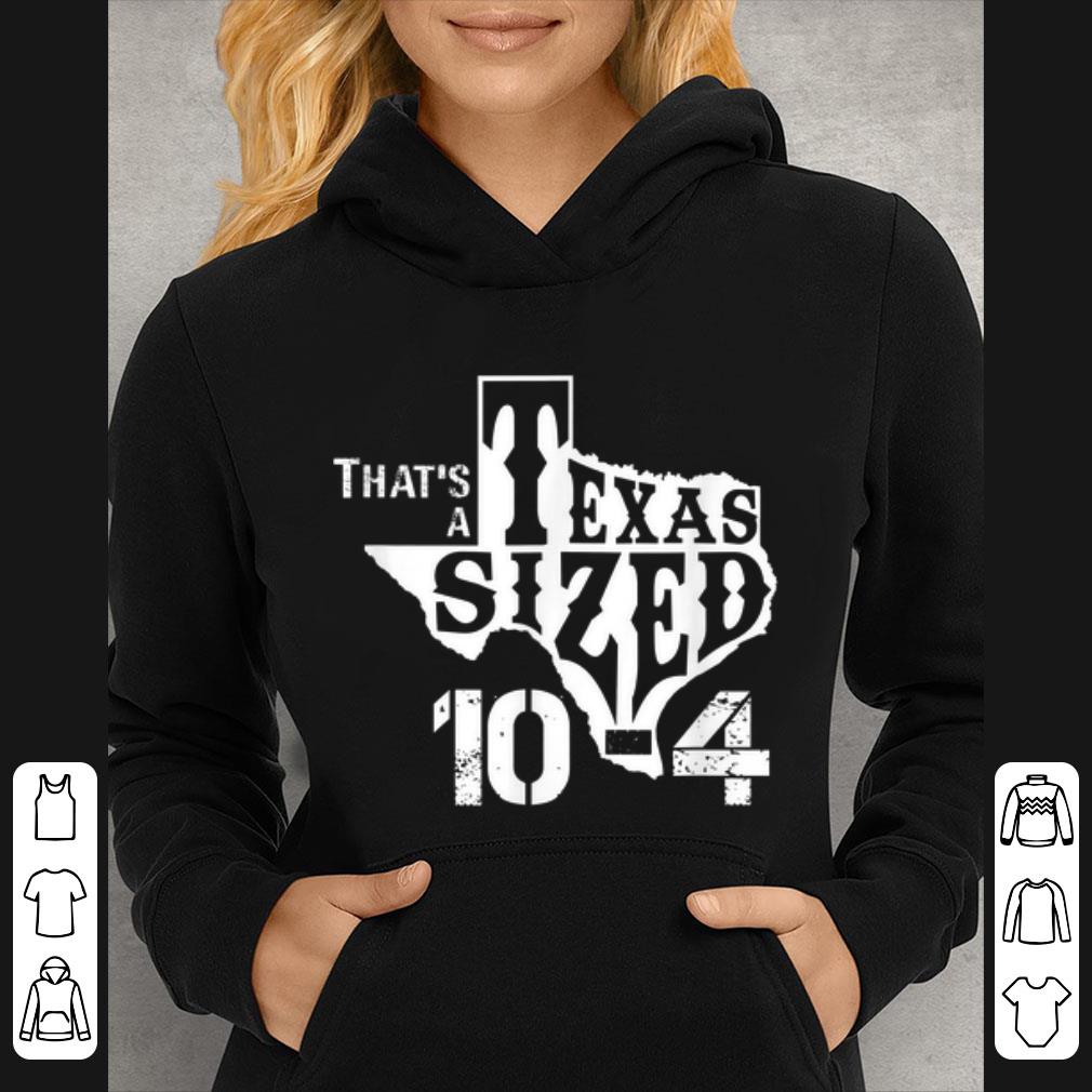 Original That's A Texas Sized 10-4 Big Cowboy Trucker shirt 96cda1c0 original that s a texas sized 10 4 big cowboy trucker shirt 4 - Original That's A Texas Sized 10-4 Big Cowboy Trucker shirt