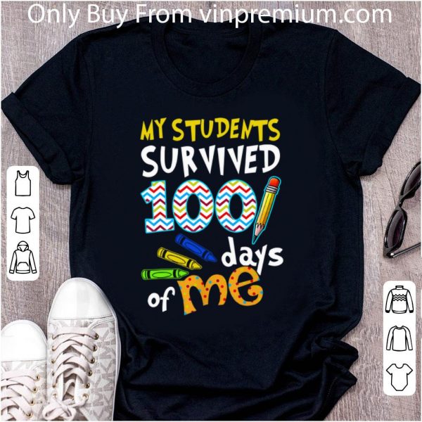 Nice My students survived 100 days of me teacher day shirt