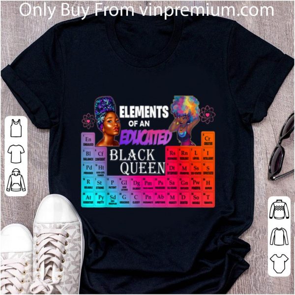 Original Elements Of An Educated Black Queen African American shirt