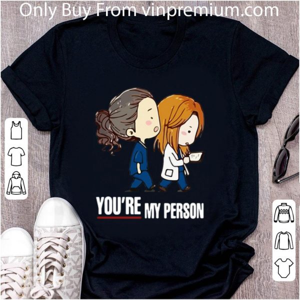 Awesome Grey’s Anatomy You’re My Person shirt