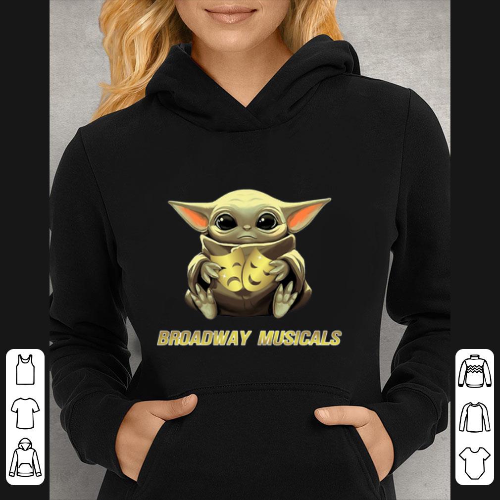 a67f6b62 nice baby yoda hug broadway musicals shirt 4 - Nice Baby Yoda Hug Broadway Musicals shirt