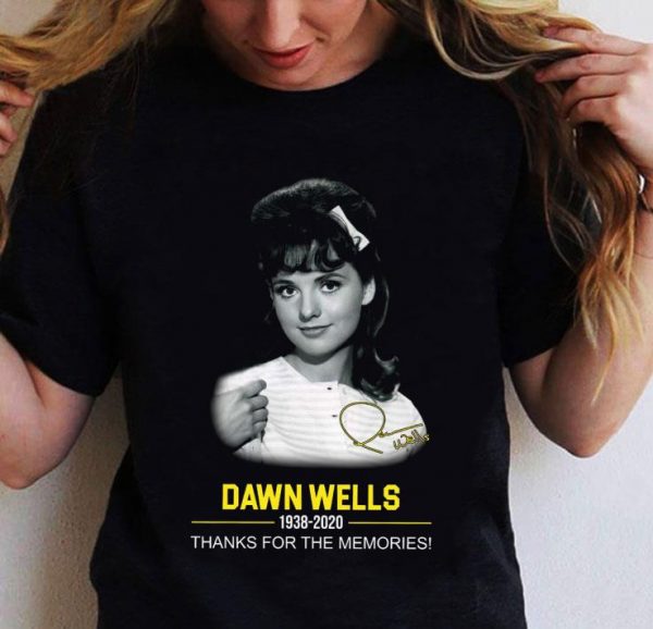 Premium RIP Dawn Wells 1938-2020 Signature Thanks For The Memories shirt