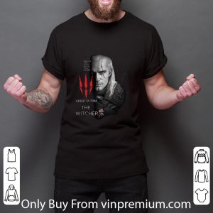 Awesome Geralt Of Rivia The Witcher Evil Is Evil Lesser Greater Middling It’s All The Same shirt 2