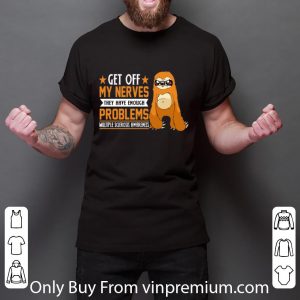 Official Sloth get off my nerves they have enough problems Multiple Sclerosis Awareness shirt 2