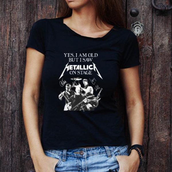 Top Yes I Am Old But I Saw Metallic On Stage shirt