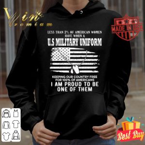 Premium Less Than 2% Of American Women Have Worn A U.S Military Uniform shirt 3