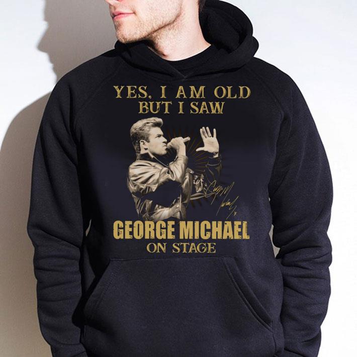Original Yes I Am Old But I Saw George Michael On Stage Signed shirt b94469ff yes i am old but i saw george michael on stage signed shirt 4 - Original Yes I Am Old But I Saw George Michael On Stage Signed shirt