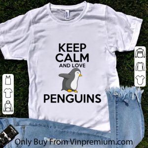 Awesome Keep Calm And Love Penguins shirt