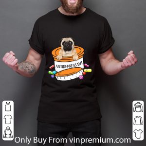 Top Pug dog Antidepressant Pills shirt 2