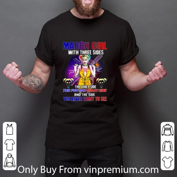 Hot March Girl And The Side You Never Want To See Harley Quinn shirt