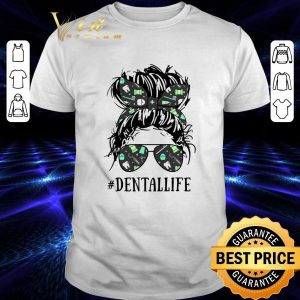 Funny Lady Girl #Dentallife shirt