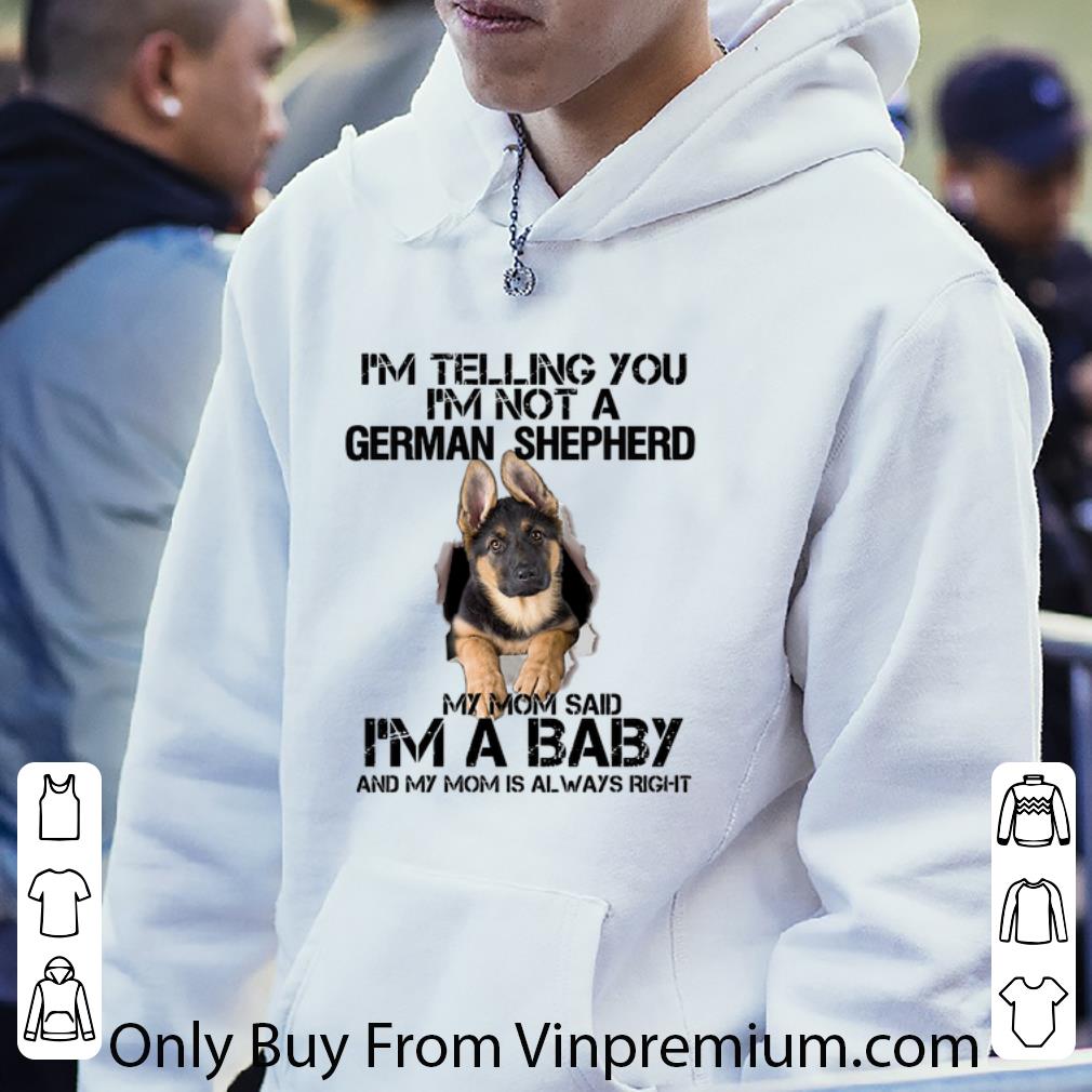 Awesome I'm telling you i'm not a German Shepherd my mom said i'm a baby shirt d8d47a72 awesome i m telling you i m not a german shepherd my mom said i m a baby shirt 4 - Awesome I'm telling you i'm not a German Shepherd my mom said i'm a baby shirt