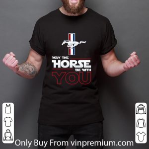 Great Mustang May the horse be with you shirt 2