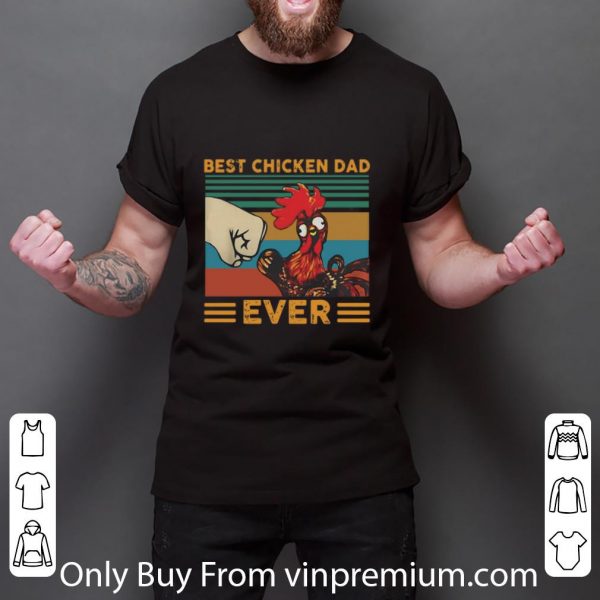 Official Best Chicken Dad Ever Vintage shirt