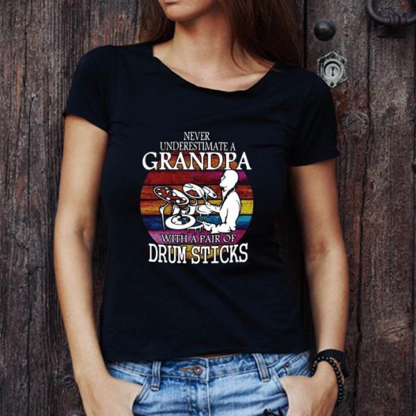 Hot Never Underestimate A Grandpa With A Pair Of Drum Sticks Vintage shirt