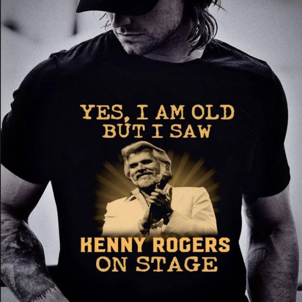 Awesome Country Music Yes I Am Old But I Saw Kenny Rogers On Stage shirt