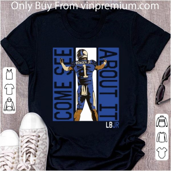 Nice Bowden JR Come See About It LBJR shirt