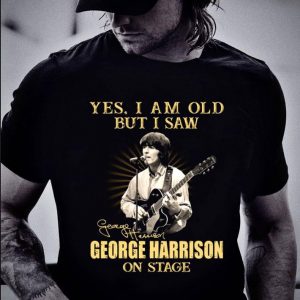 Funny The Beatles Yes I Am Old But I Saw George Harrison On Stage Signature shirt 1