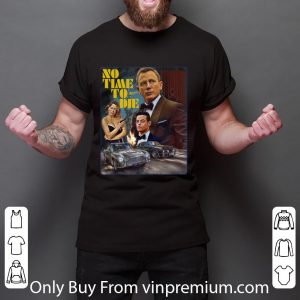Nice No Time To 007 Die Poster James Bond shirt 2