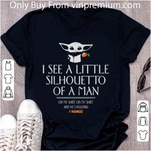 Top Mango Baby Yoda I See A Little Silhouetto Of A Man shirt 1