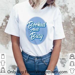 Official Booked And Busy shirt 2