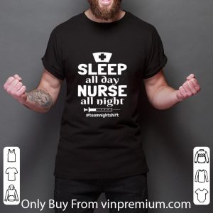 Great Sleep All Day Nurse All Night shirt 2