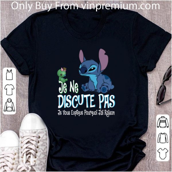 Official Stitch je ne discute pas je vous explique pourquoi jai raison shirt