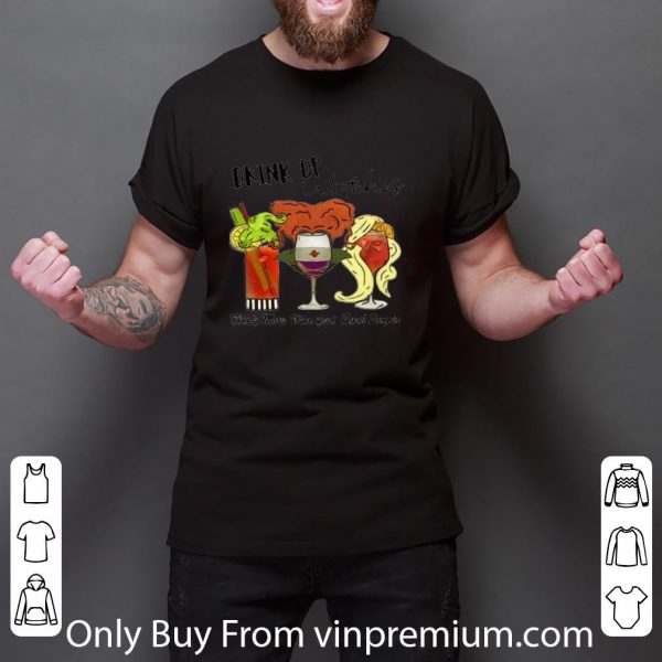 Original Drink up witches Hocus Pocus Bloody Mary Wine Ifred Sarah Sangria shirt