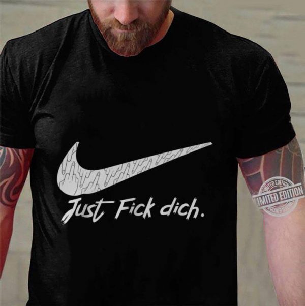 Best Logo Nike Just Fick Dich Shirt