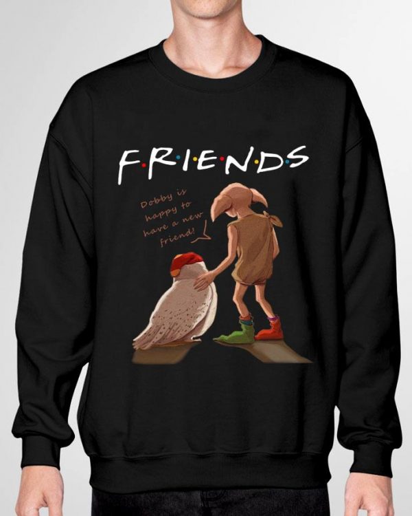 Hot Harry Potter Friends Dobby is happy to have a new friend shirt