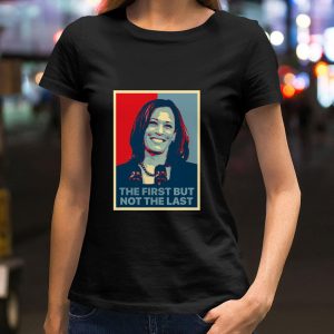 Official The First But Not The Last Kamala Harris Art Vintage Shirt