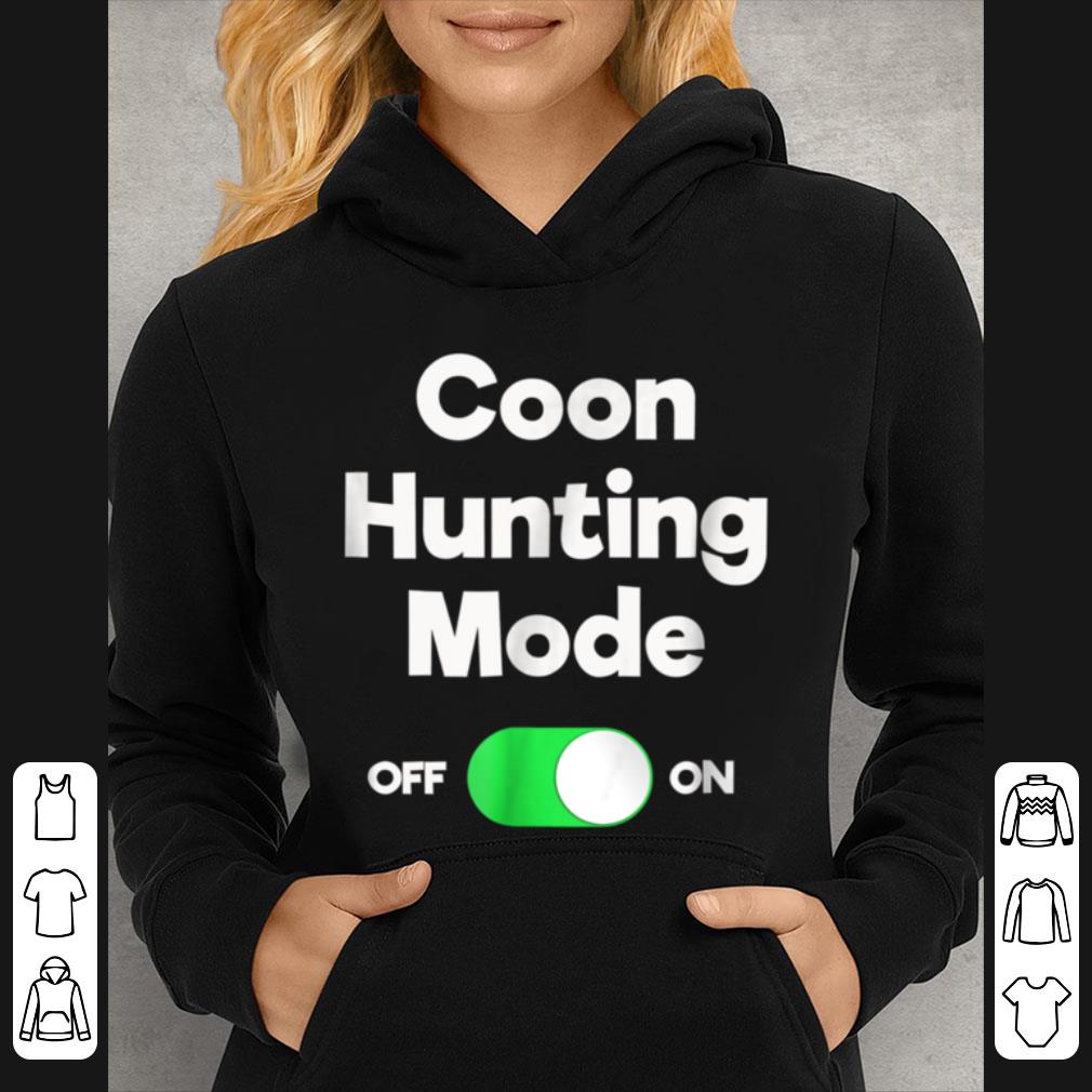 1a5c08b3 premium raccoon coon hunting t gift funny hunter mode shirt 4 - Premium Raccoon Coon Hunting T-gift - Funny Hunter Mode shirt