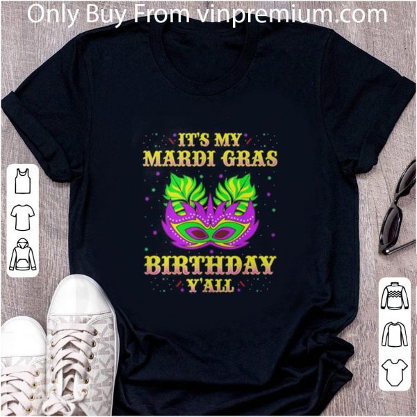 Great It’s My Mardi Gras Birthday Y’all shirt