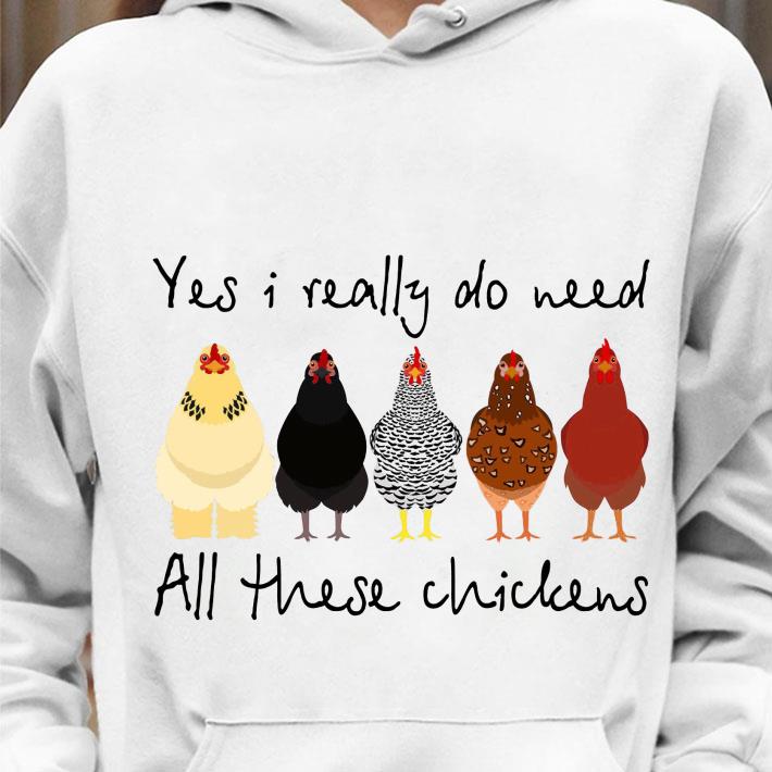 Premium Yes I Really Do Need All These Chickens Shirt 48db5f35 yes i really do need all these chickens shirt 4 - Premium Yes I Really Do Need All These Chickens Shirt