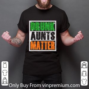 Pretty St. Patrick's Day Drunk Aunts Matter Glitter shirt 2